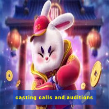 casting calls and auditions